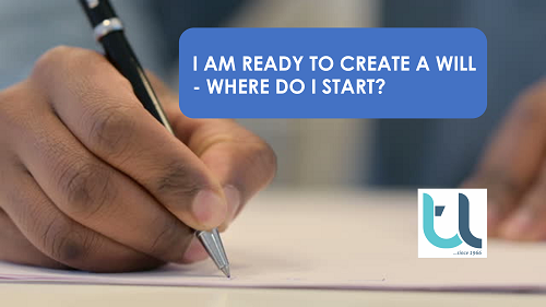 I Am Ready To Create A Will - Where Do I Start?